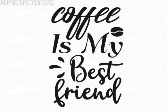 About Coffee is My Best Friend Svg Review