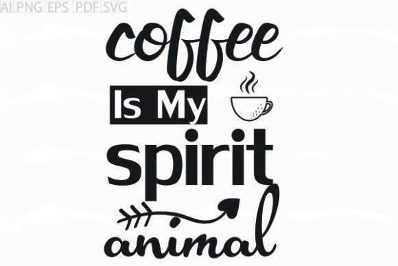 About Coffee is My Spirit Animal Svg Review