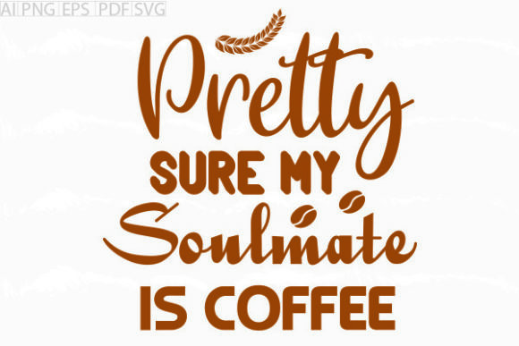 About Pretty Sure My Soulmate is Svg Review