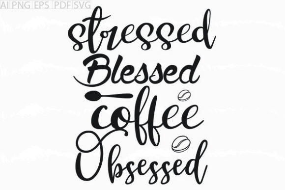 About Stressed Blessed Coffee Svg Review
