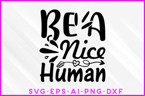 Be a Nice Human Motivational SVG Review