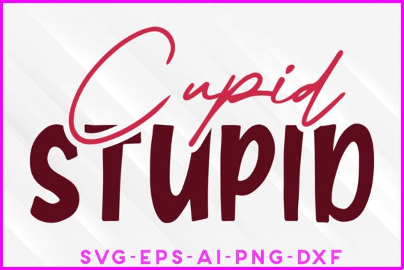 Cupid Stupid Valentine T-shirt SVG Design Review