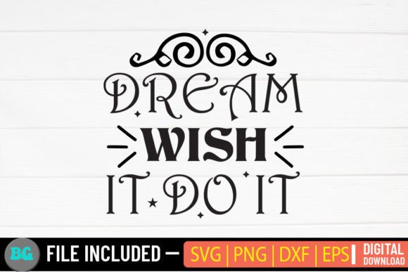 Dream Wish It Do It - Svg Review