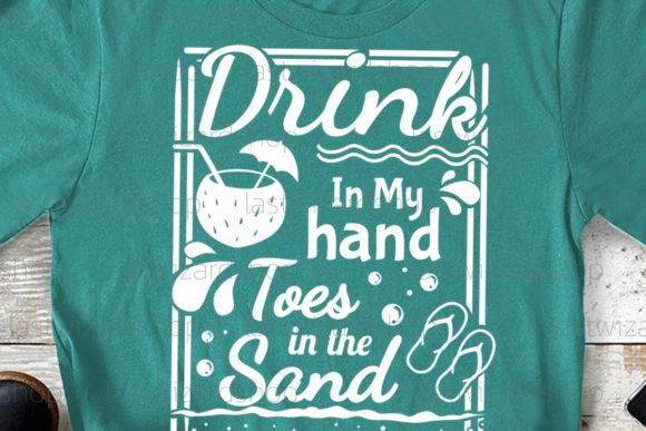 Drink in My Hand Toes in the Sand Svg Review