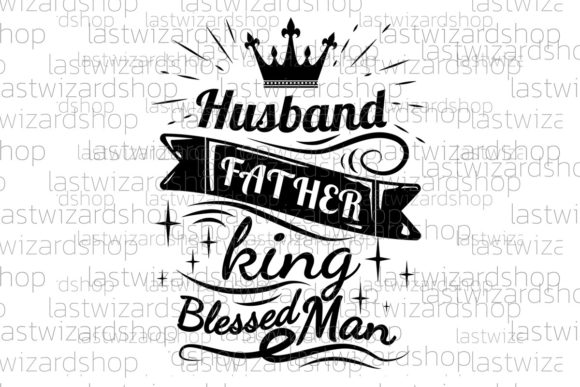 Husband Father King Blessed Man Svg Review