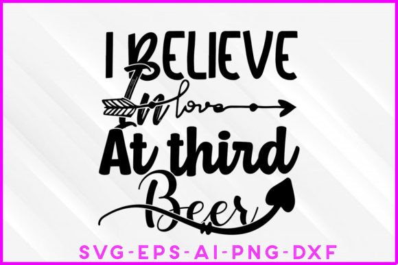 I Believe in Love at Third Beer SVG Tee