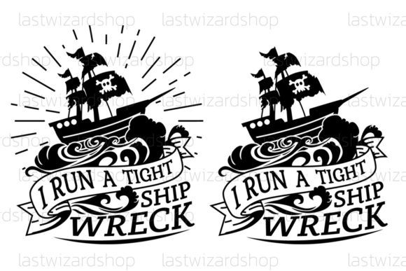 I Run a Tight Shipwreck Svg Design Review