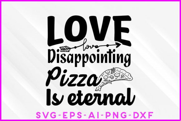 Love Disappointing Pizza is Eternal SVG Review