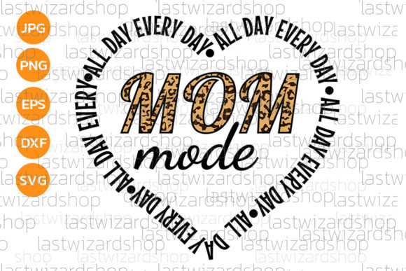 Mom Mode All Day Every Day Svg Review