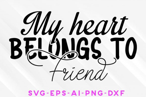 My Heart Belongs to Friend SVG Design Review