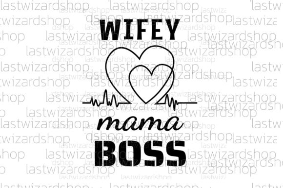 Wifey Mama Boss Svg for Embroidery Projects